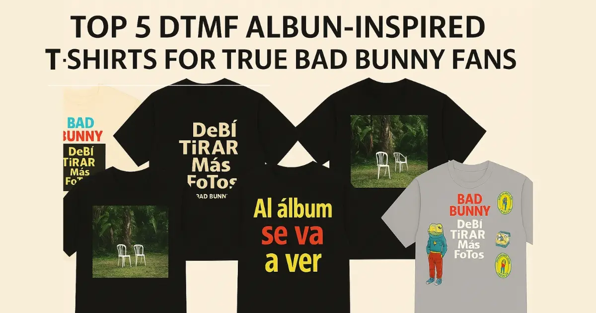 Top 5 DTMF Album-Inspired T-Shirts for True Bad Bunny Fans