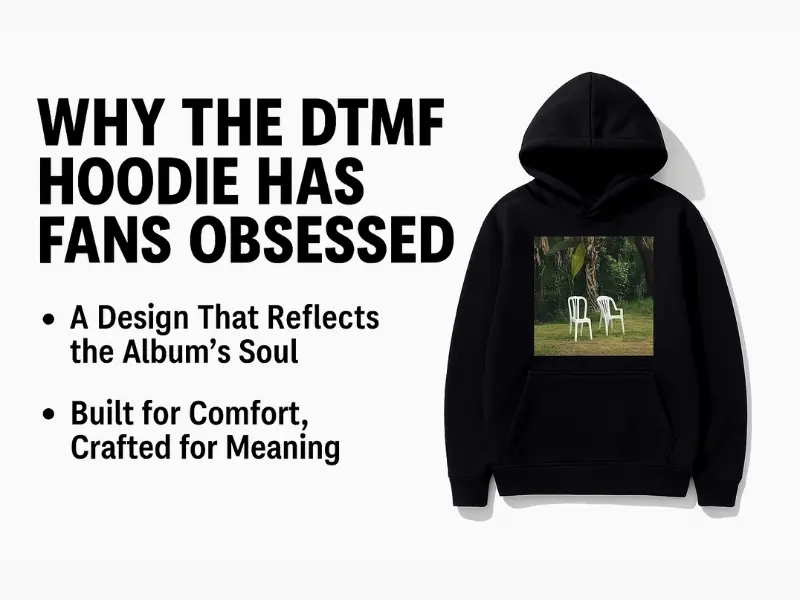 Why the DTMF Hoodie Has Fans Obsessed Why the DTMF Hoodie Has Fans Obsessed